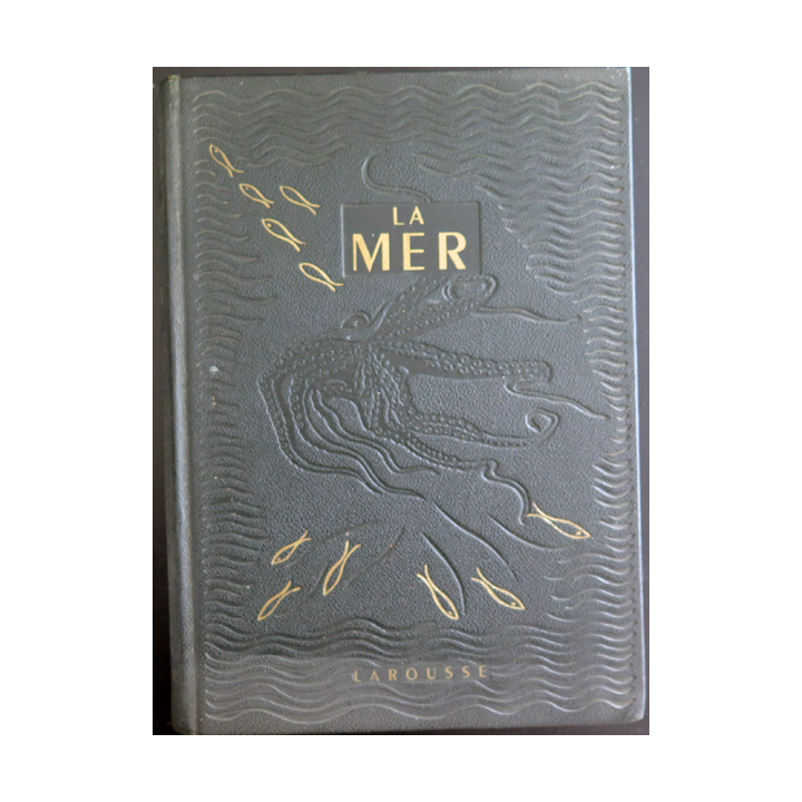 La Mer 1953 Larousse 16 hors texte en couleurs et 870 illustrations