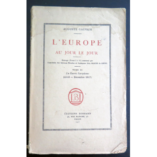 L'Europe au jour le jour Tome XI La Guerre Européenne (Avril- décembre 1917) 1921.