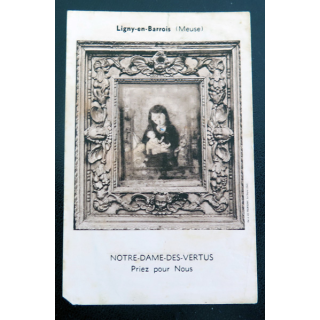 IMAGE PIEUSE : Image pieuse de Notre Dame des vertus de Ligny-en Barrois  6,5 x 10,3 cm