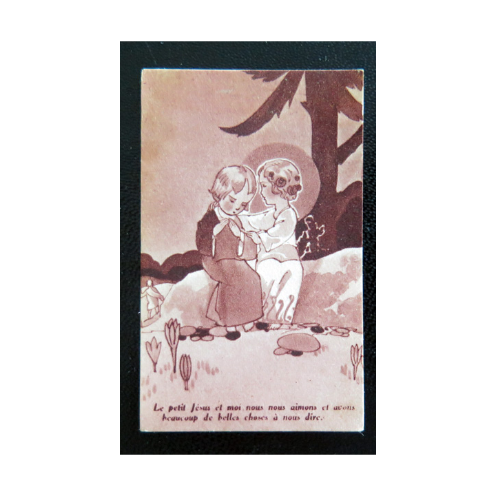 IMAGE PIEUSE : petite image d'enfant "Le Petit Jésus et moi nous nous aimons beaucoup ..." 3,8 x 6 cm