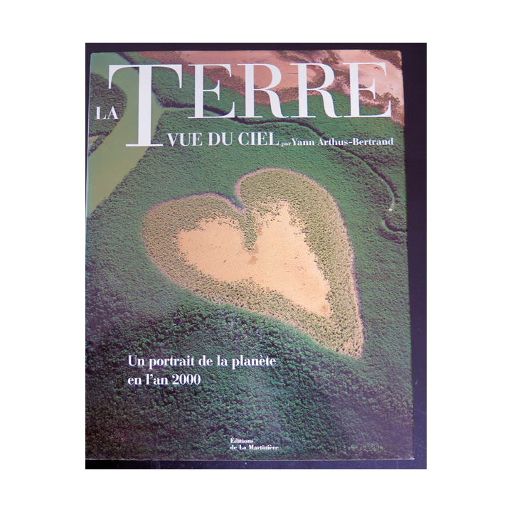La terre vue du ciel Par Yann Arthus Bertrand éditions de la Martinière