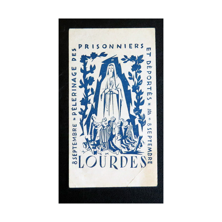 IMAGE PIEUSE : Pèlerinage des Prisonniers et Déportés Lourdes 5,5 x 10 cm