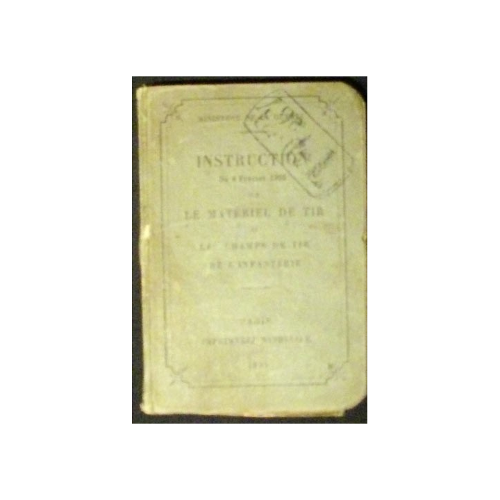 INSTRUCTION 8 FÉVRIER 1903 SUR LE MATÉRIEL DE TIR (264 PAGES)