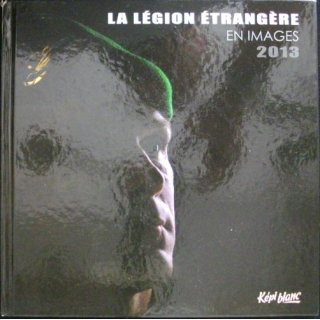 1. LA LÉGION ÉTRANGÈRE EN IMAGES 2013