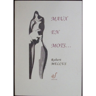 Maux en mots de Robert Malcus Poèmes collection Sajat