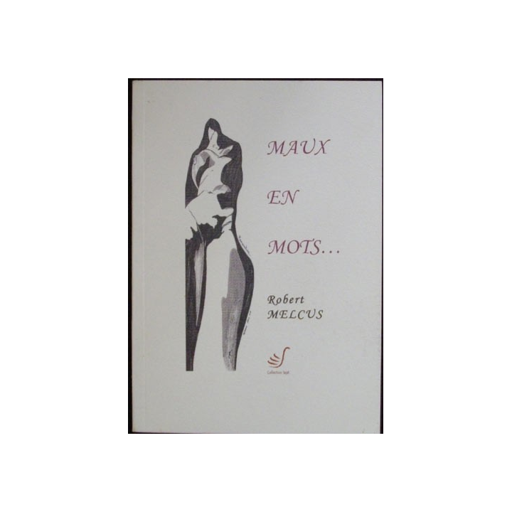 Maux en mots de Robert Malcus Poèmes collection Sajat