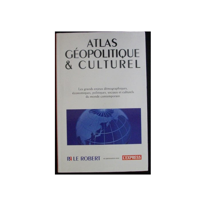 ATLAS GÉOPOLITIQUE & CULTUREL DU ROBERT