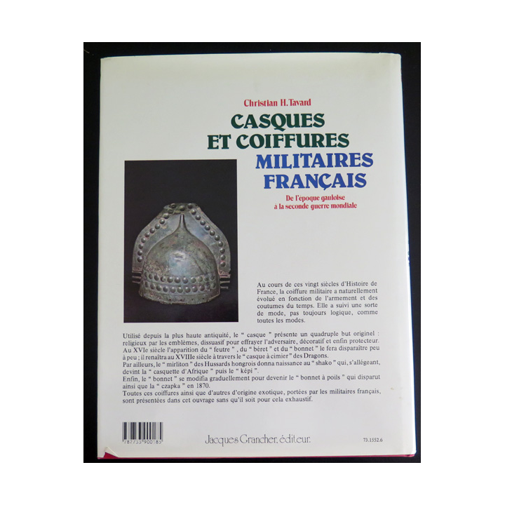 Casques et coiffures militaires français de l'époque gauloise à la 2° GM de C. H. Tavard jacques Grancher Editeur