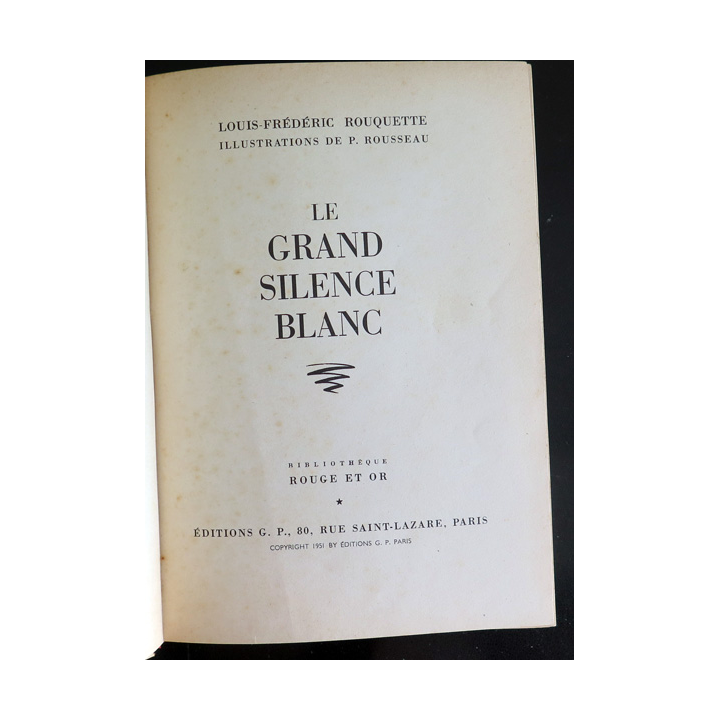 Le Grand silence blanc de Louis Frédéric Rouquette collection Rouge et Or éditions G.P 1951