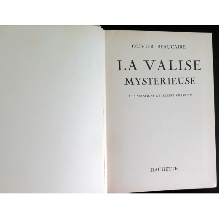 La Valise Mystérieuse d'Olivier Beaucaire Hachette 1956