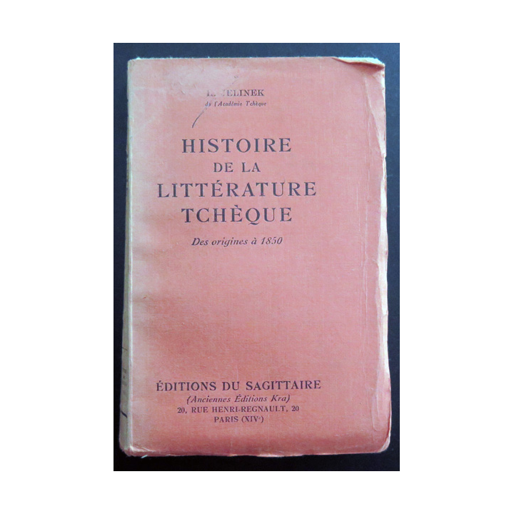 Histoire de la Littérature Tchèque des origines à 1850 ed du sagittaire 1930
