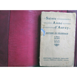 Sainte anne d auray 1933 histoire du pelerinage de 1625 a 1933 (édition 1933) avec reliure cuir