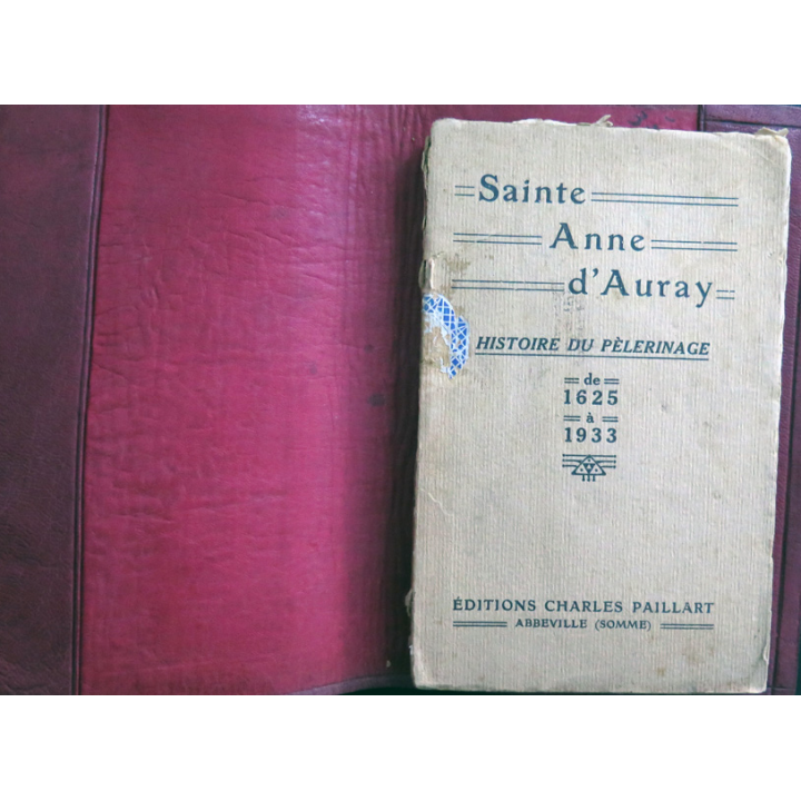 Sainte anne d auray 1933 histoire du pelerinage de 1625 a 1933 (édition 1933) avec reliure cuir