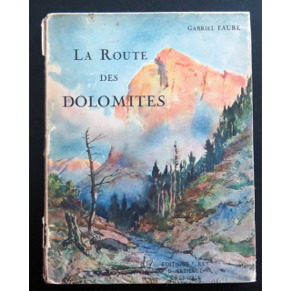 La Route des Dolomites de gabriel Faure 1926. Tranche un peu usée