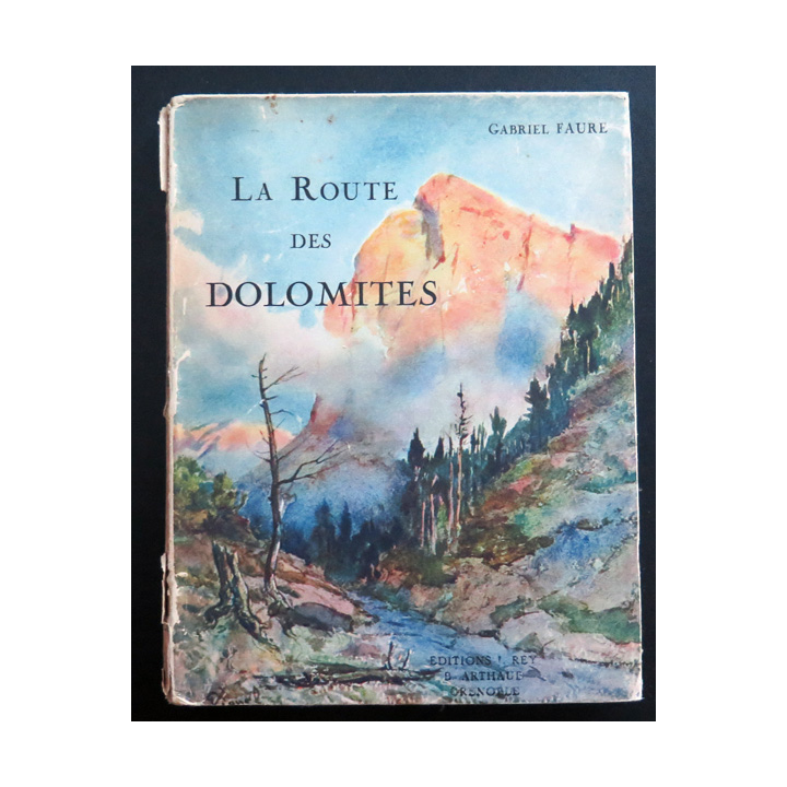 La Route des Dolomites de gabriel Faure 1926. Tranche un peu usée