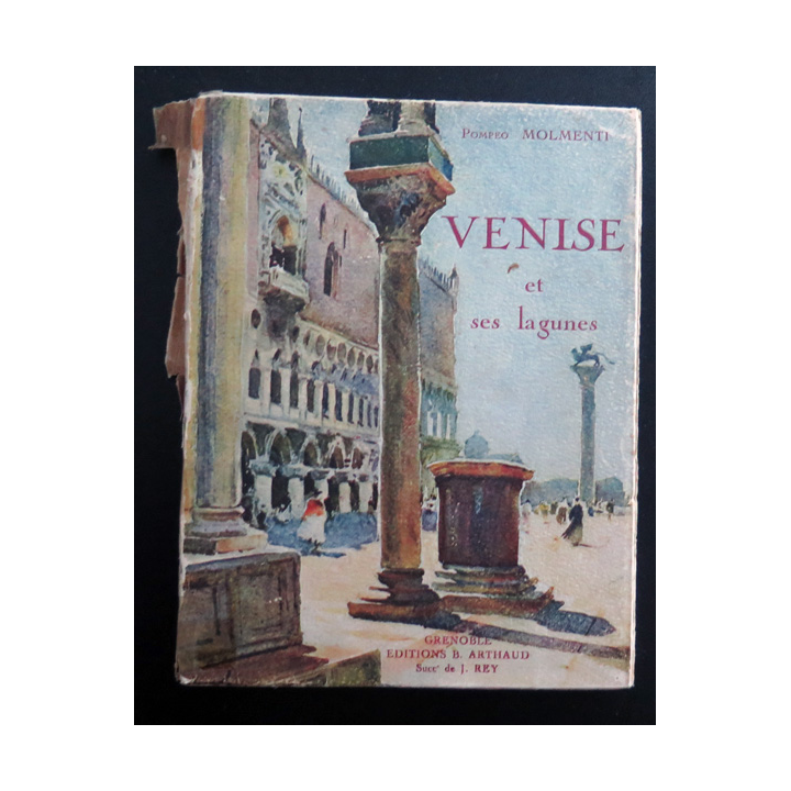 Venise et ses lagunes de Pompeo Molmenti 1929. Tranche un peu usée