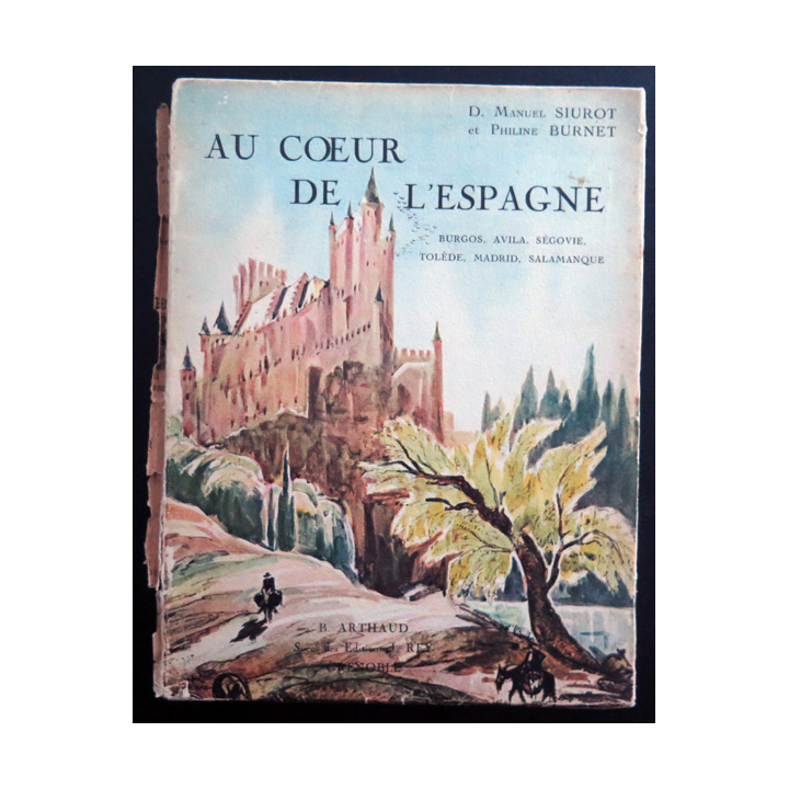 Au coeur de l'Espagne de Manuel Siurot et Philine Burnet 1932. Tranche très abimée et déchirée