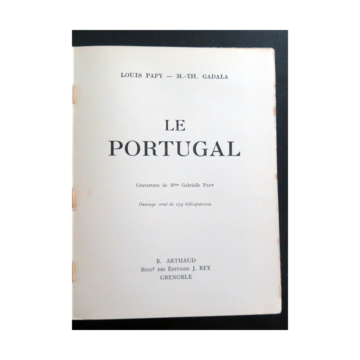 Le Portugal de Louis Papy et M. TH. Gadala 1935. Tranche abimée et déchirée