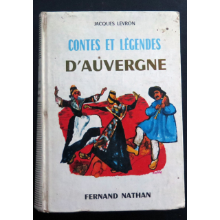 Contes et Légendes d'Auvergne par Jacques Levron Fernand Nathan 1969