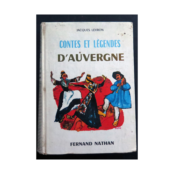 Contes et Légendes d'Auvergne par Jacques Levron Fernand Nathan 1969