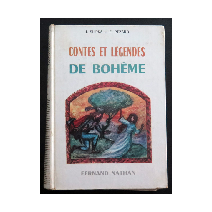 Contes et Légendes de Bohème par J. Slipka et F. Pézard Nathan 1963