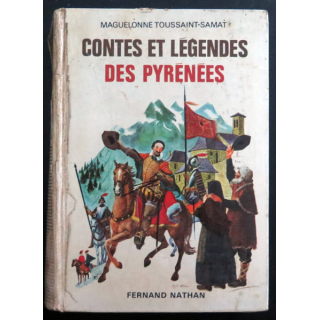 Contes et Légendes des Pyrénées par Maguelonne Toussaint-Samat Nathan 1974