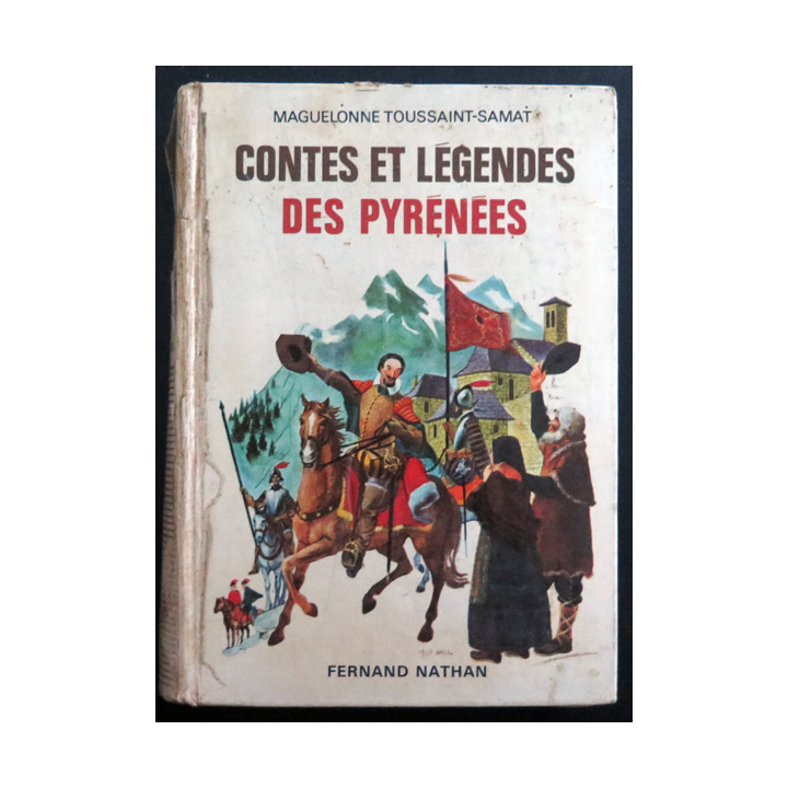 Contes et Légendes des Pyrénées par Maguelonne Toussaint-Samat Nathan 1974