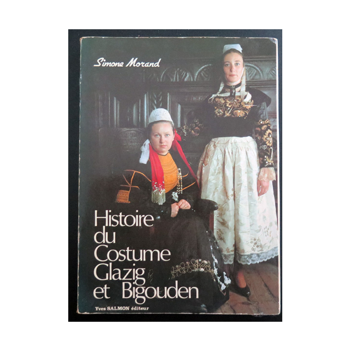 Histoire du costume Glazig et Bigouden de Simone Morand 1983