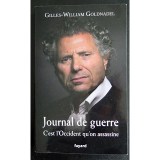 Journal de guerre c'est l'occident que l'on assassine de Gilles-William Goldnadel Fayard 2024