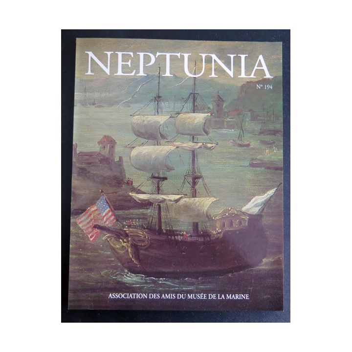 Revue Neptunia n° 194 Association des amis du musée de la Marine juin 1994