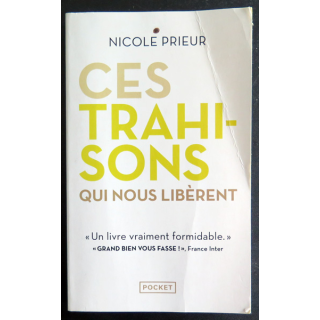 Ces trahisons qui nous libèrent de Nicole Prieur 2023