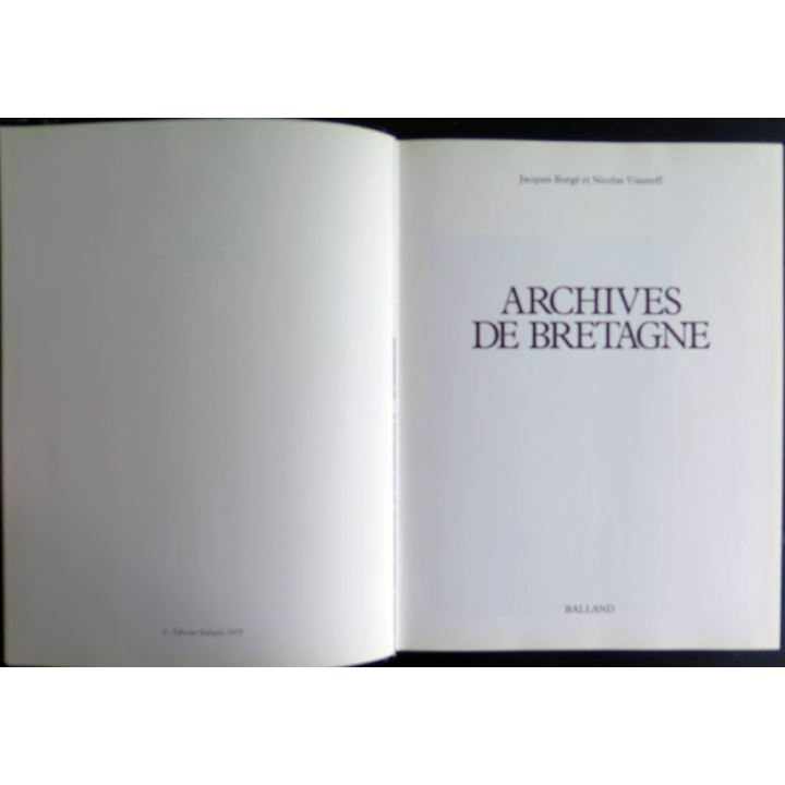 Archives de Bretagne de Jacques Borgé et Nicolas Viasnoff Ed Balland 1979