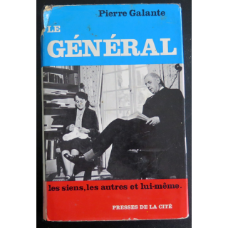 Le Général, les siens, les autres et lui-même de Pierre Galante 1968 Presses de la cité
