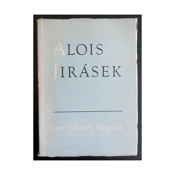Alois Jirásek par Zdenēk Nejedly (en Français) 1952