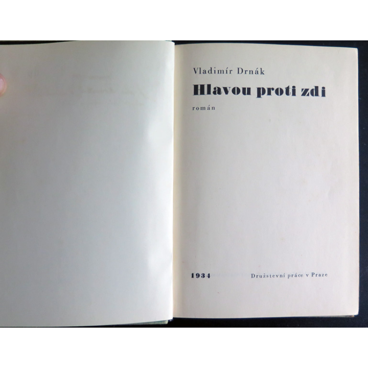 Hlavou proti zdi  de Vladimir Drnák (en tchèque) 1934