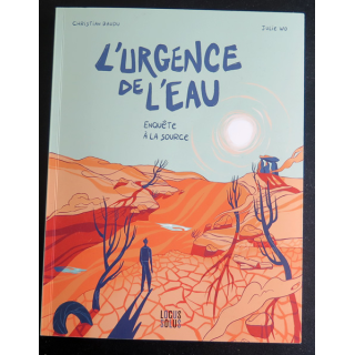 L'Urgence de l'eau en quête à la source de Christian Baudu et Julie Wo Editions Locus Solus
