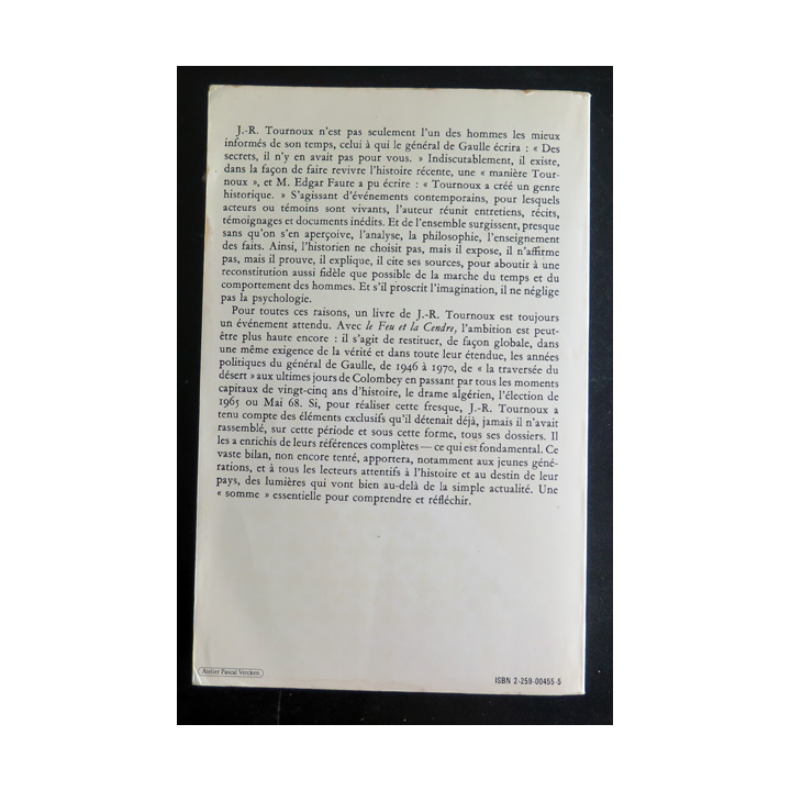 Le Feu et la Cendre de Raymond Tournoux sur les années politiques du général De Gaulle 1946-1970 Plon 1979