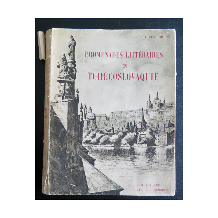 Promenades littéraires en Tchécoslovaquie de Jules Chopin Editions Arthaud 1938