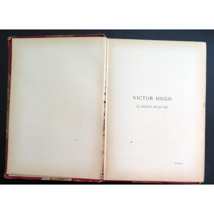 Victor Hugo Le Roman de sa vie des feuillantines à l'Arc de Triomphe par Pierre Paraf 1929