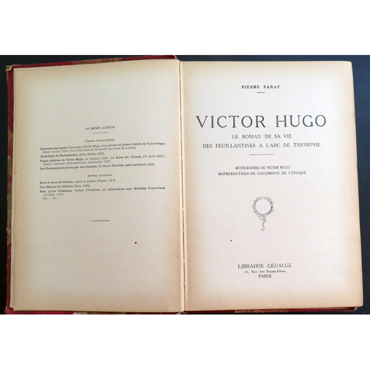 Victor Hugo Le Roman de sa vie des feuillantines à l'Arc de Triomphe par Pierre Paraf 1929