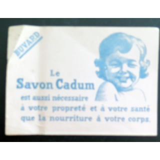 Buvard Le savon Cadum est aussi nécessaire à votre propreté et à votre santé...