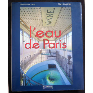 L'eau de Paris, écrit par Marc Gaillard photographies de Claude Abron  1995 Martelle éditions