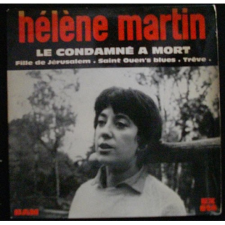 DISQUE 45 TOURS : HÉLÈNE MARTIN LE CONDAMNÉ A MORT N°EX 614