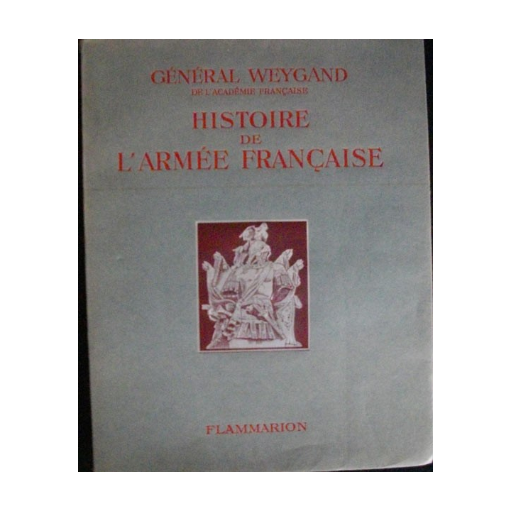 Histoire de l'armée française du Général Weyland Édition Flammarion