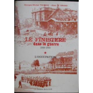 Le finistère dans la guerre 1939 - 1945 Tome 1 L'occupation