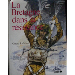 LA BRETAGNE DANS LA RÉSISTANCE GERARD LE MAREC