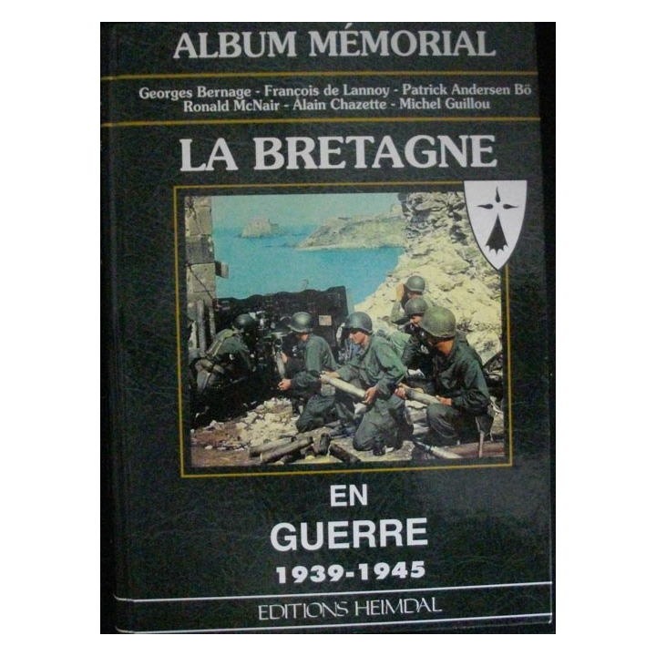Album mémorial - La bretagne en guerre 1939-1945 aux éditions Heimdal
