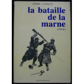 La bataille de la marne (1914) de André Laurent aux éditions Horvath