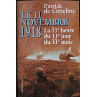 Le 11 Novembre 1918 La 11è heure du 11è jour du 11è mois