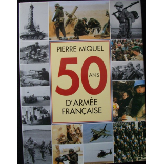 50 ANS DARMÉE FRANÇAISE DE PIERRE MIQUEL AUX EDITIONS DE LA SEINE
